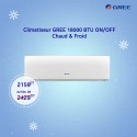 CLIMATISEUR GREE 18000 BTU CHAUD & FROID (CL18GR-ONOF)